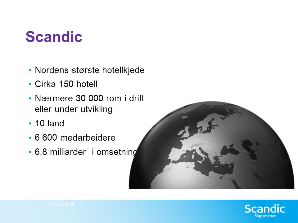 Scandic Nordens største hotellkjede Cirka 150 hotell