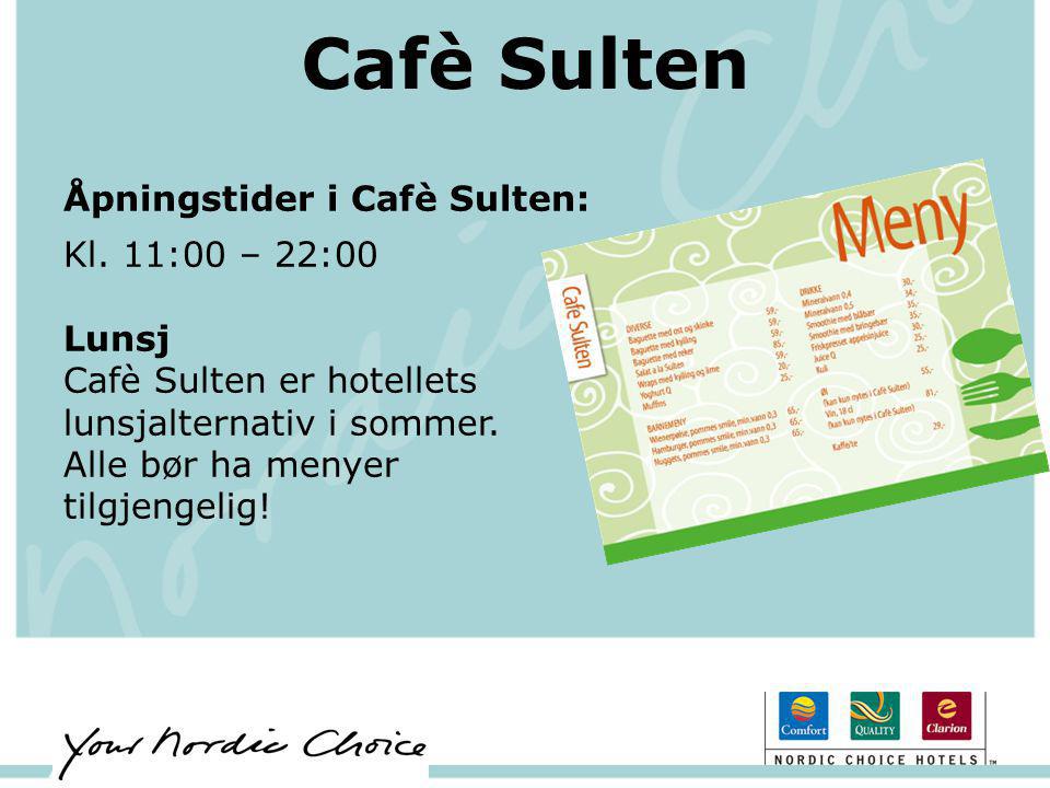 Cafè Sulten Åpningstider i Cafè Sulten: Kl. 11:00 – 22:00 Lunsj
