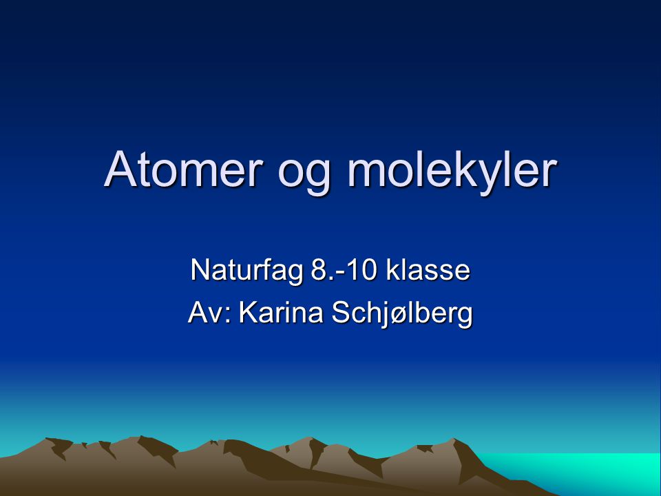 Naturfag klasse Av: Karina Schjølberg