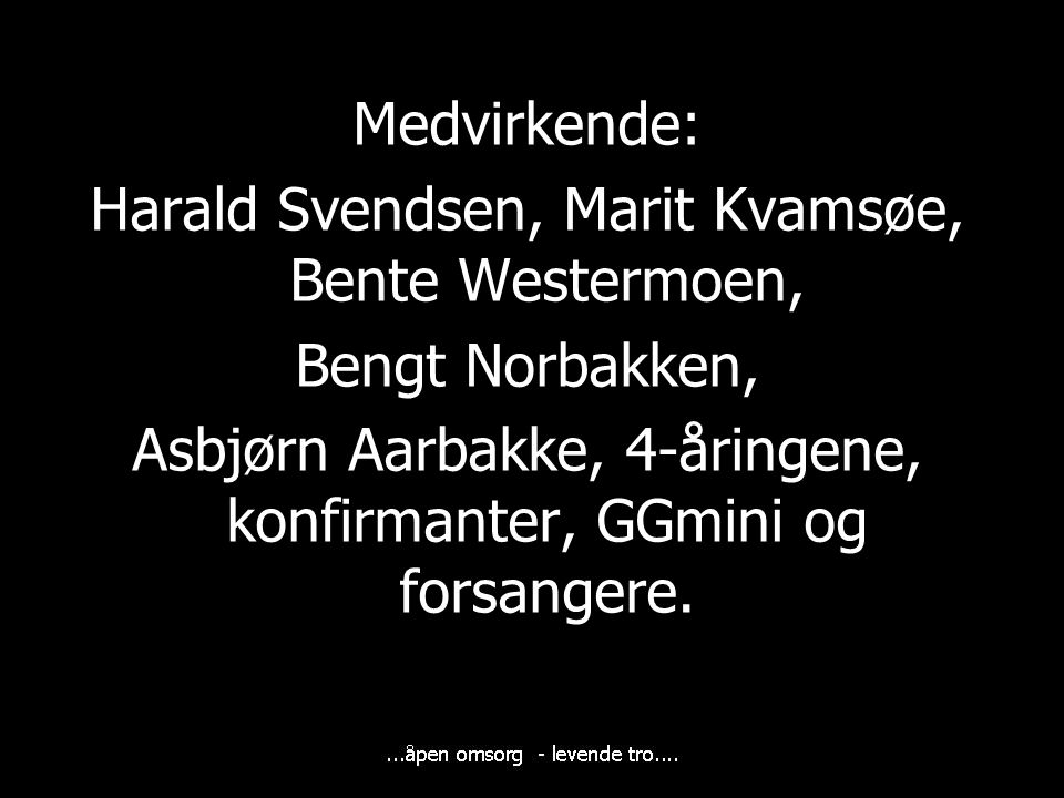 Harald Svendsen, Marit Kvamsøe, Bente Westermoen, Bengt Norbakken,