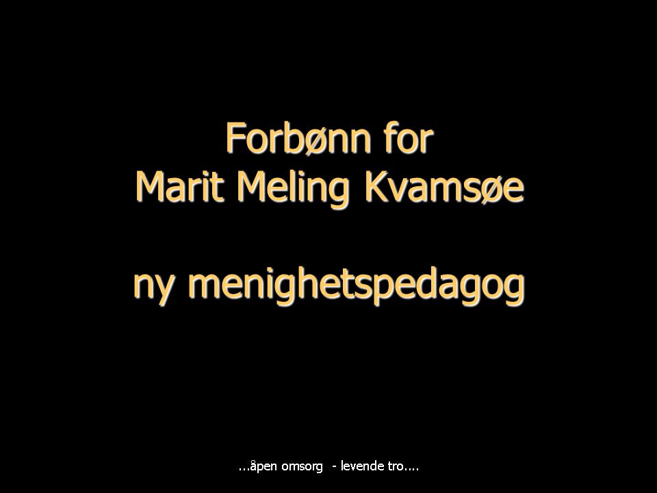 Forbønn for Marit Meling Kvamsøe ny menighetspedagog