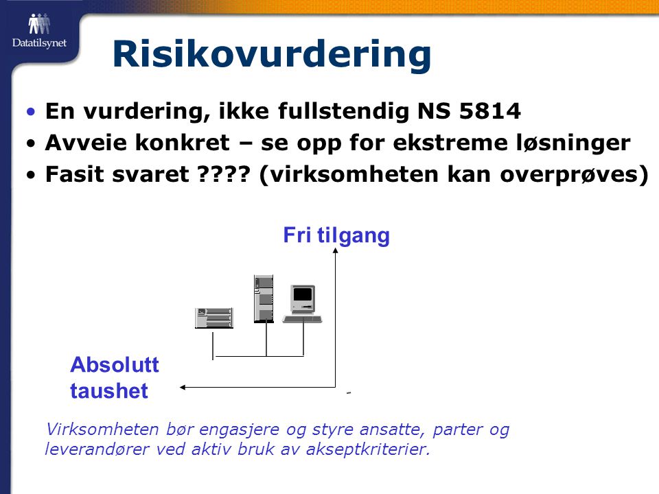 Risikovurdering En vurdering, ikke fullstendig NS 5814