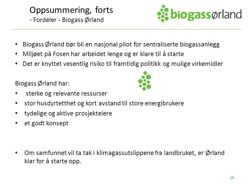 Oppsummering, forts - Fordeler - Biogass Ørland