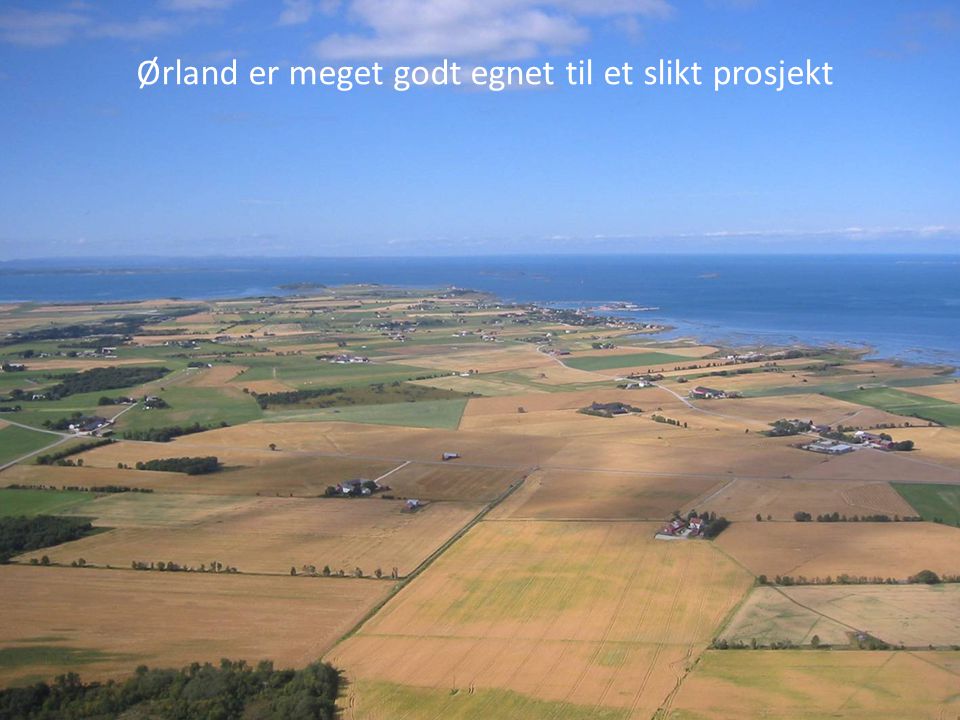 Ørland er meget godt egnet til et slikt prosjekt