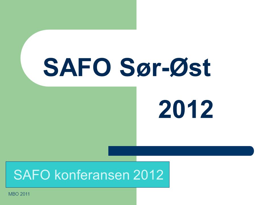 SAFO Sør-Øst 2012 SAFO konferansen 2012 MBO 2011