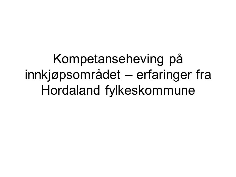 Kompetanseheving på innkjøpsområdet – erfaringer fra Hordaland fylkeskommune
