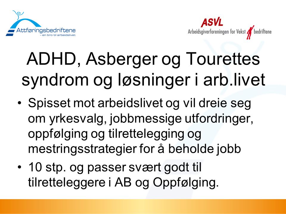 ADHD, Asberger og Tourettes syndrom og løsninger i arb.livet