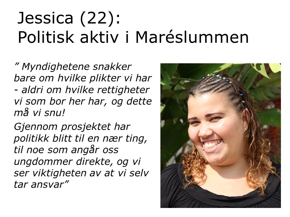 Jessica (22): Politisk aktiv i Maréslummen