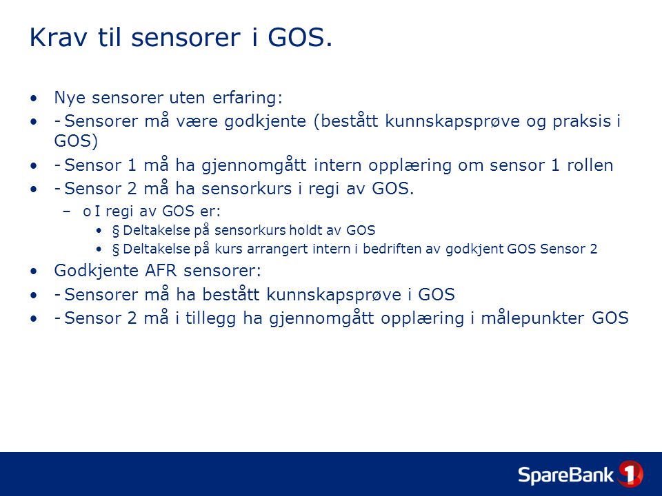 Krav til sensorer i GOS. Nye sensorer uten erfaring: