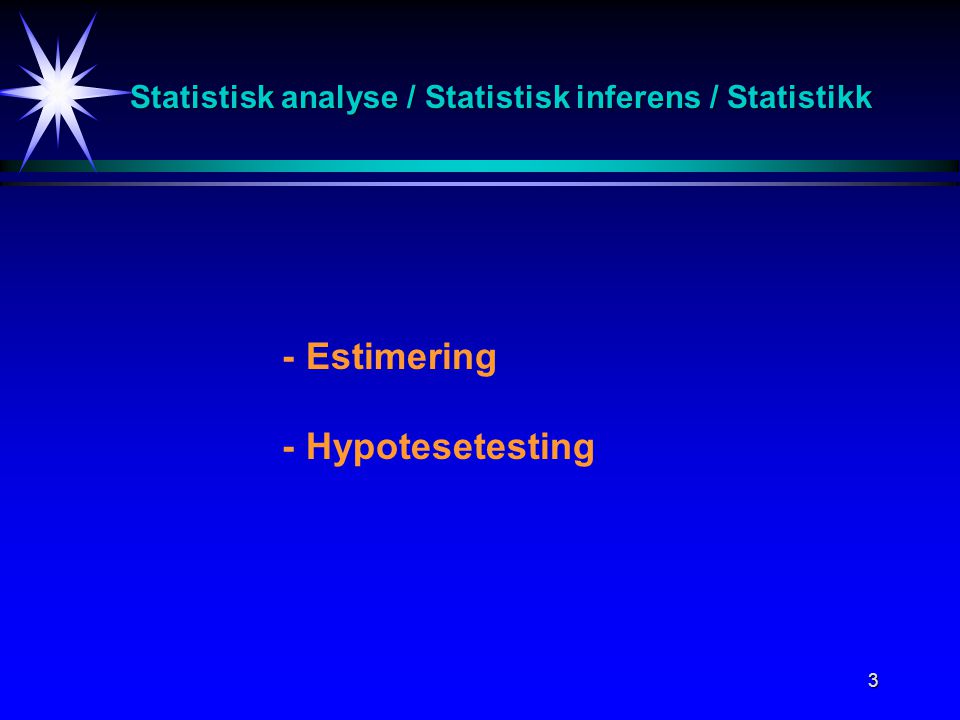 Statistisk analyse / Statistisk inferens / Statistikk
