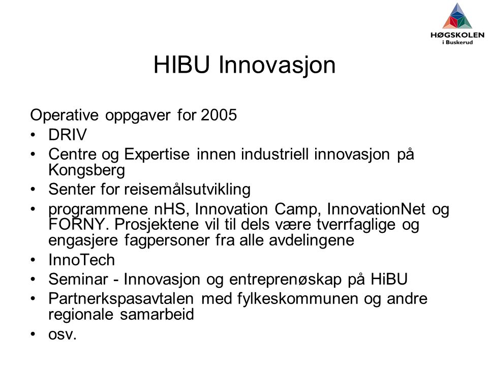 HIBU Innovasjon Operative oppgaver for 2005 DRIV