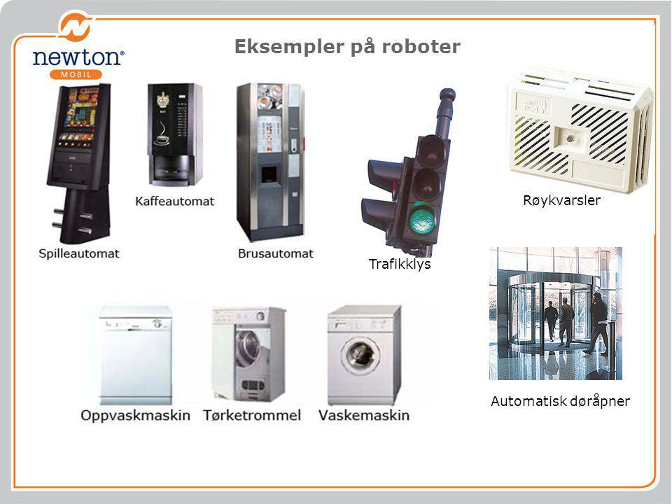 Eksempler på roboter Røykvarsler Trafikklys Automatisk døråpner