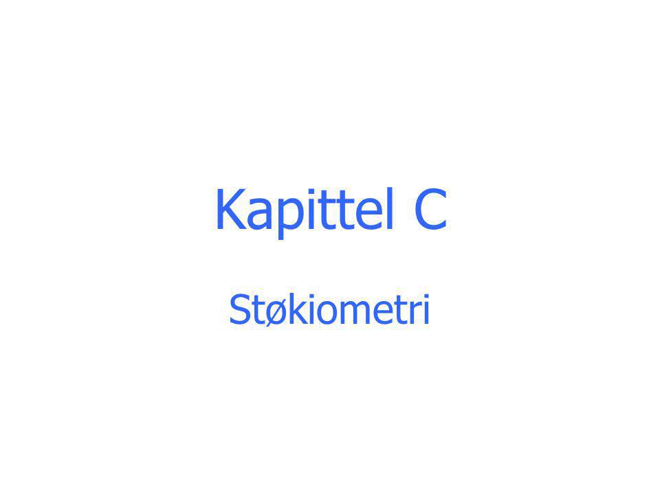 Kapittel C Støkiometri