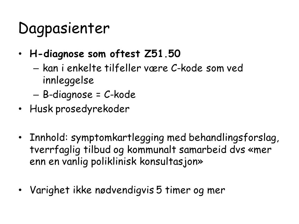 Dagpasienter H-diagnose som oftest Z51.50
