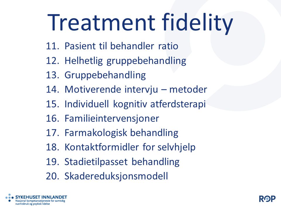 Treatment fidelity Pasient til behandler ratio