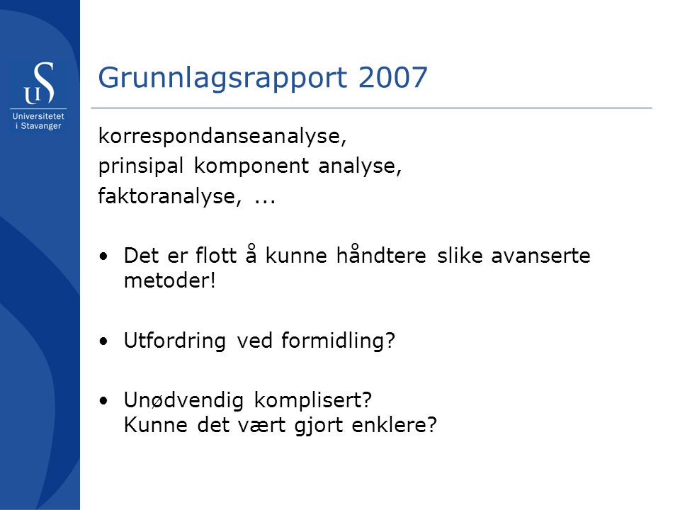 Grunnlagsrapport 2007 korrespondanseanalyse,