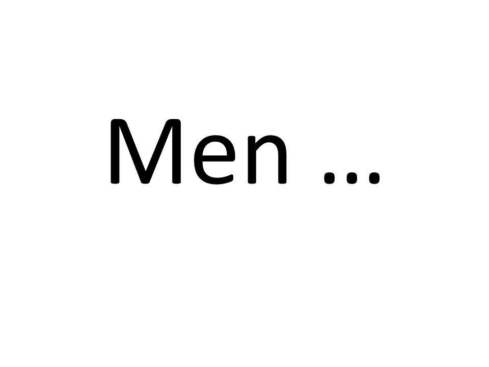 Men …