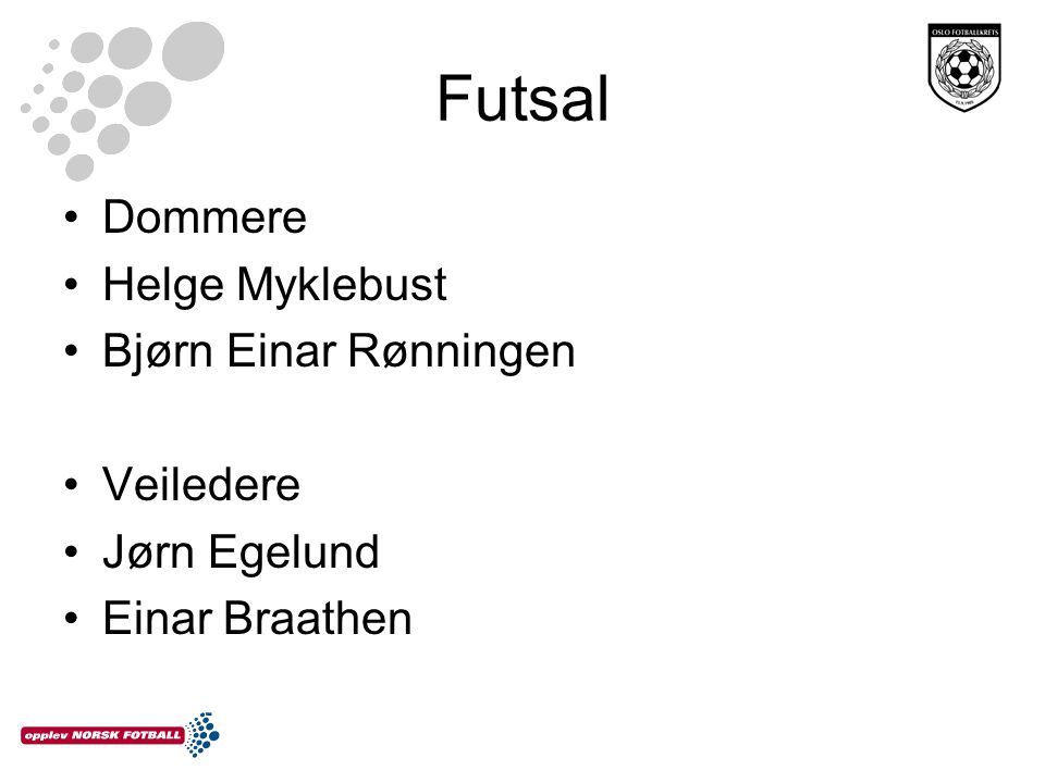 Futsal Dommere Helge Myklebust Bjørn Einar Rønningen Veiledere