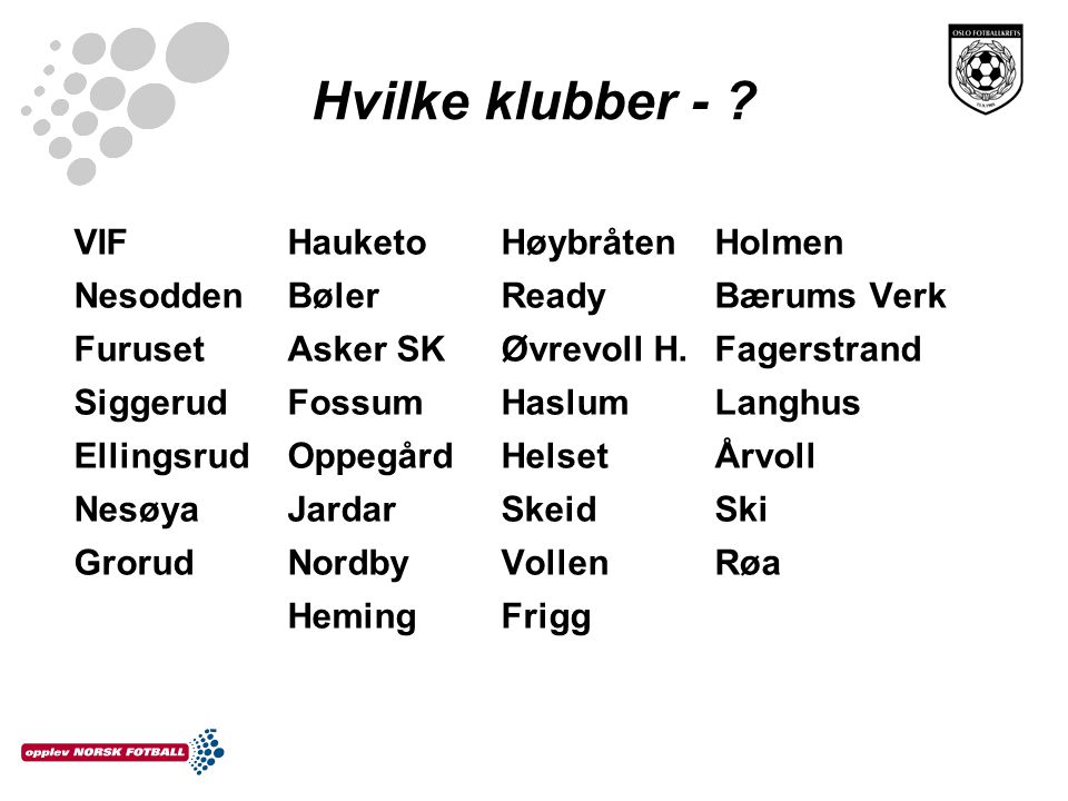 Hvilke klubber - VIF Hauketo Høybråten Holmen
