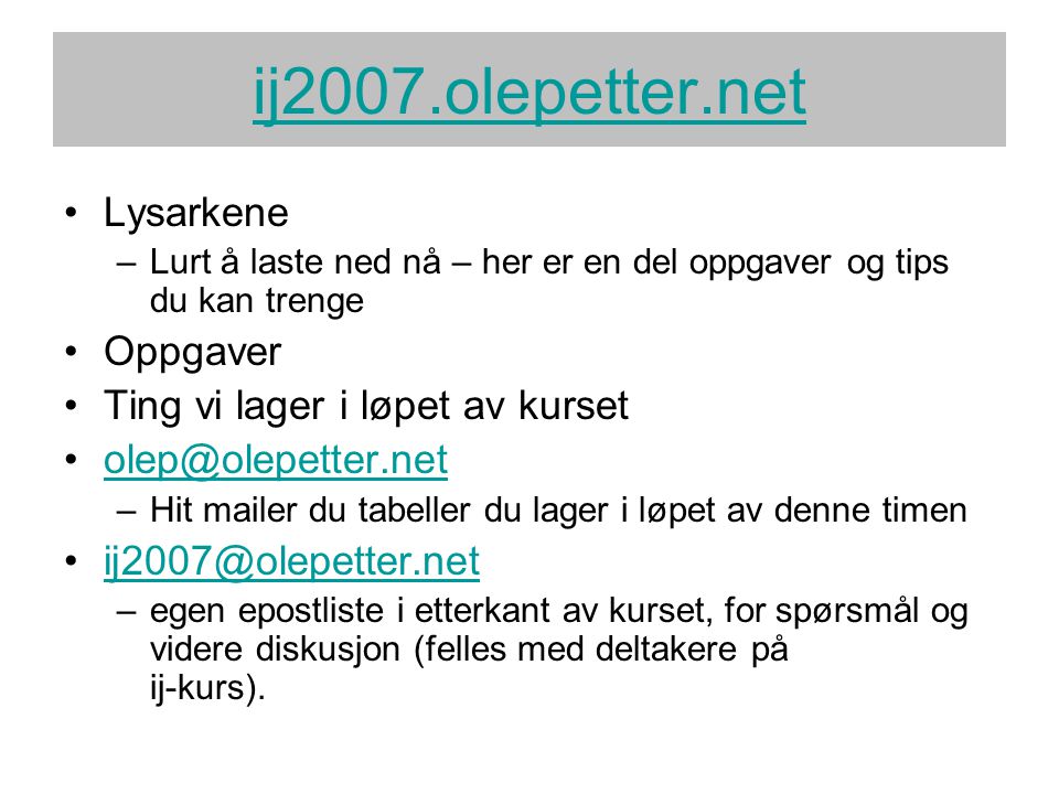 ij2007.olepetter.net Lysarkene Oppgaver
