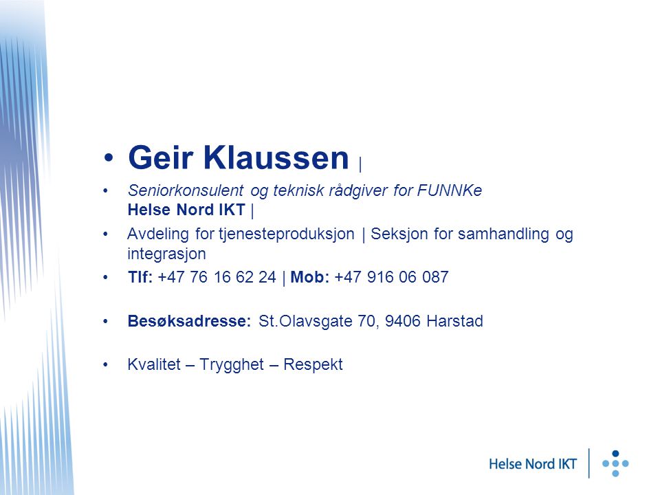 Geir Klaussen | Seniorkonsulent og teknisk rådgiver for FUNNKe Helse Nord IKT |
