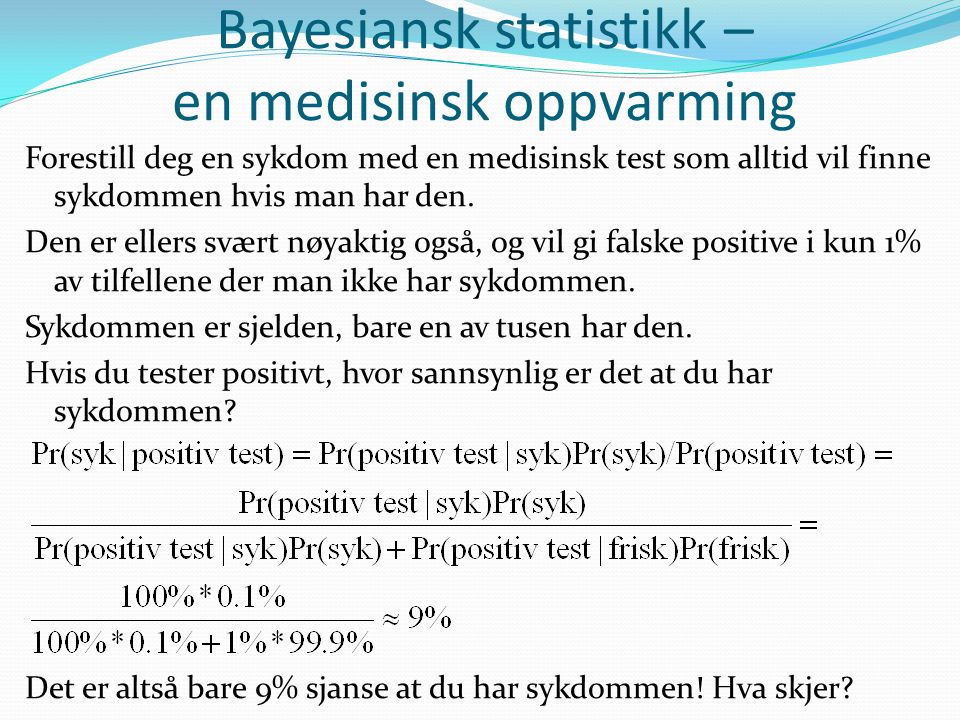 Bayesiansk statistikk – en medisinsk oppvarming