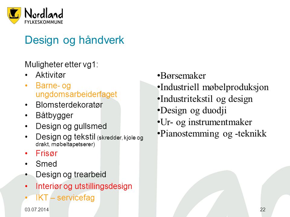 Design og håndverk Børsemaker Industriell møbelproduksjon