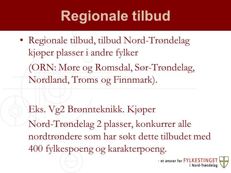 Regionale tilbud Regionale tilbud, tilbud Nord-Trøndelag kjøper plasser i andre fylker.