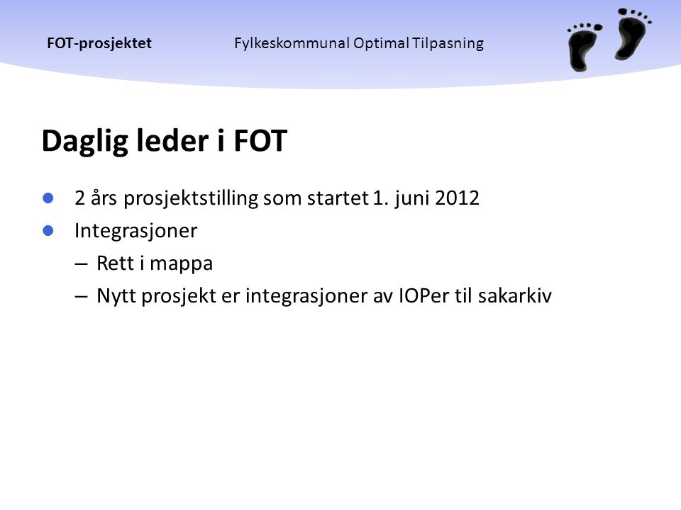 Daglig leder i FOT 2 års prosjektstilling som startet 1. juni 2012