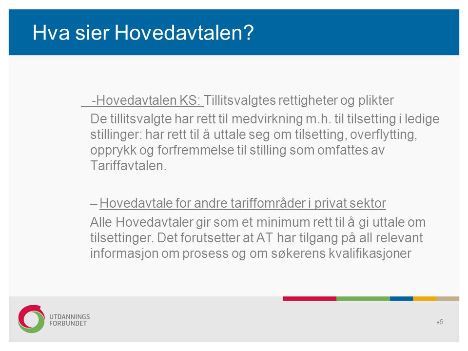 Hva sier Hovedavtalen -Hovedavtalen KS: Tillitsvalgtes rettigheter og plikter.