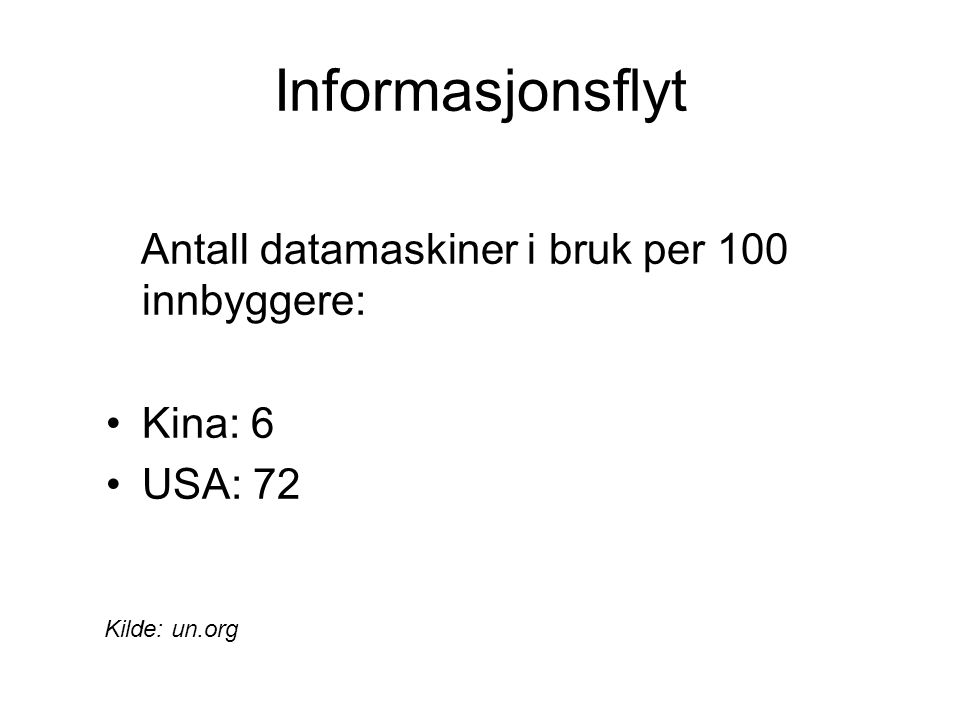 Informasjonsflyt Antall datamaskiner i bruk per 100 innbyggere: