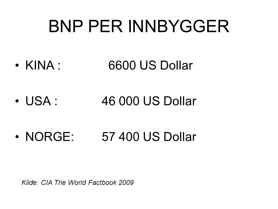BNP PER INNBYGGER KINA : 6600 US Dollar USA : US Dollar