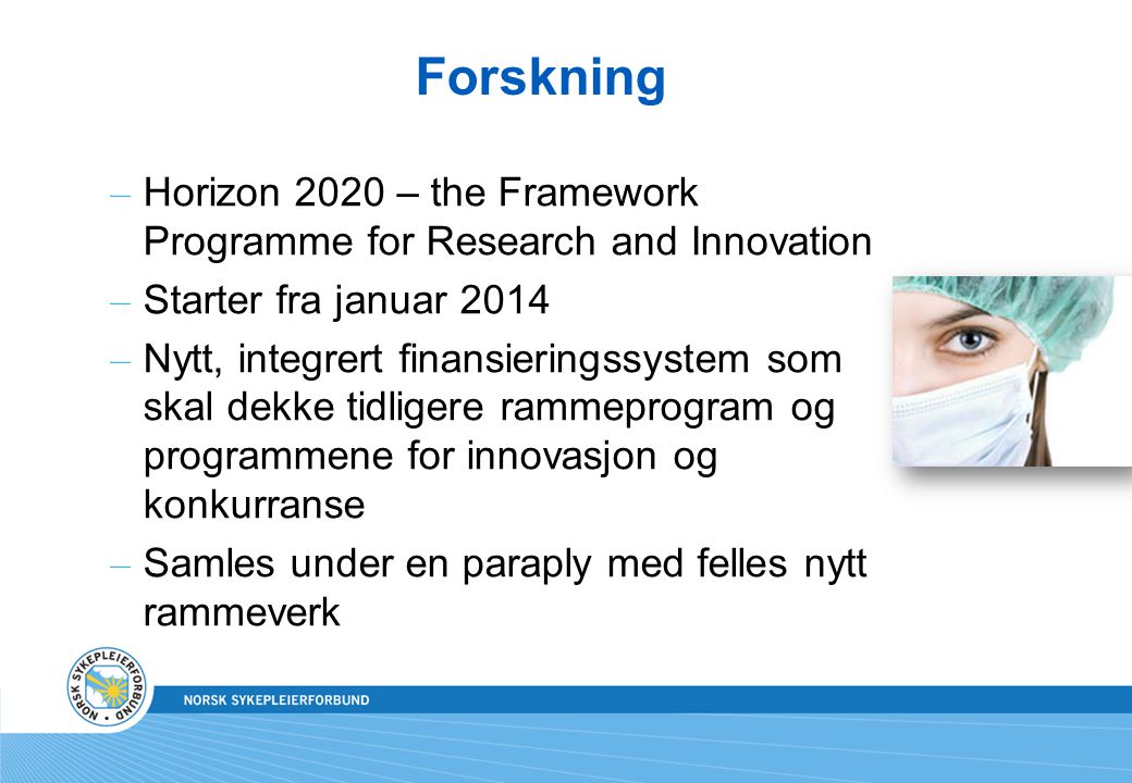 Forskning Horizon 2020 – the Framework Programme for Research and Innovation. Starter fra januar