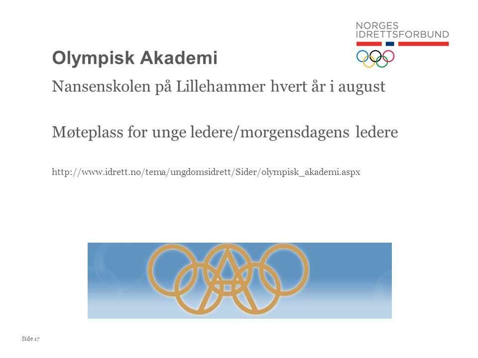 Olympisk Akademi Nansenskolen på Lillehammer hvert år i august