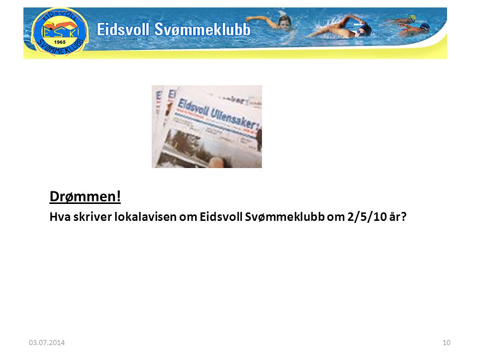 Drømmen! Hva skriver lokalavisen om Eidsvoll Svømmeklubb om 2/5/10 år
