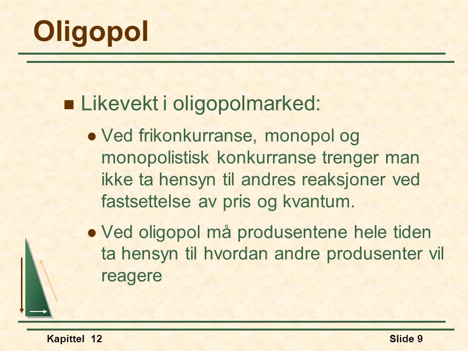 Oligopol Likevekt i oligopolmarked: