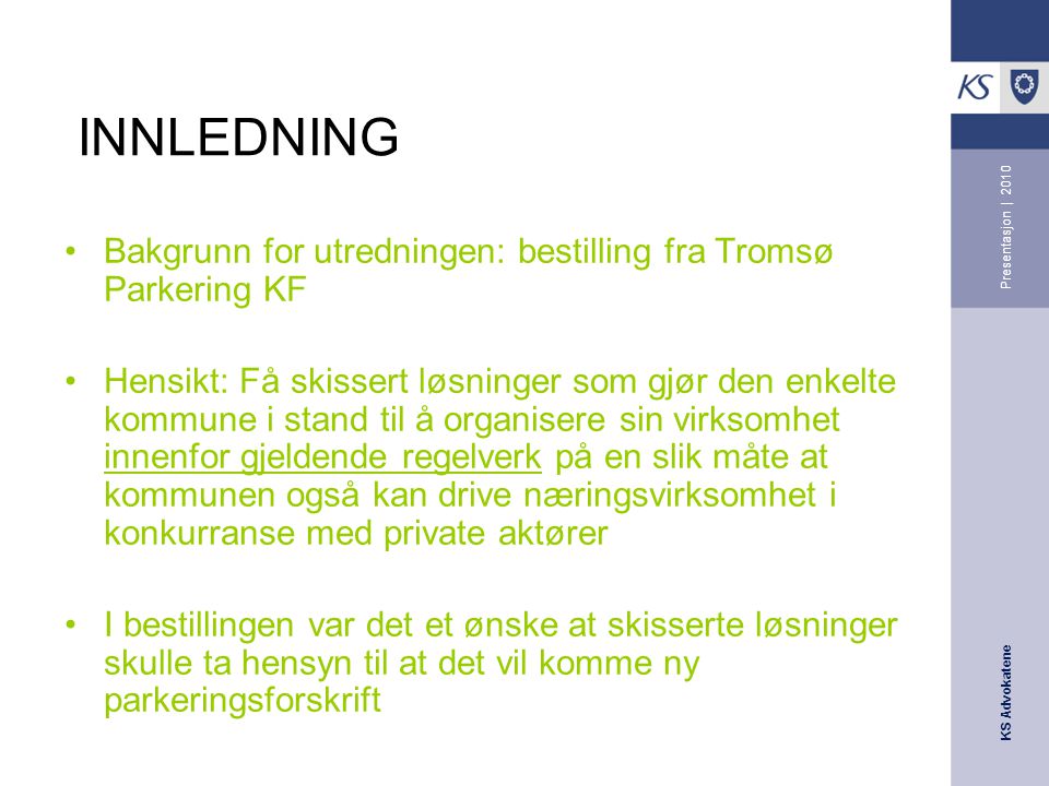 INNLEDNING Presentasjon | Bakgrunn for utredningen: bestilling fra Tromsø Parkering KF.