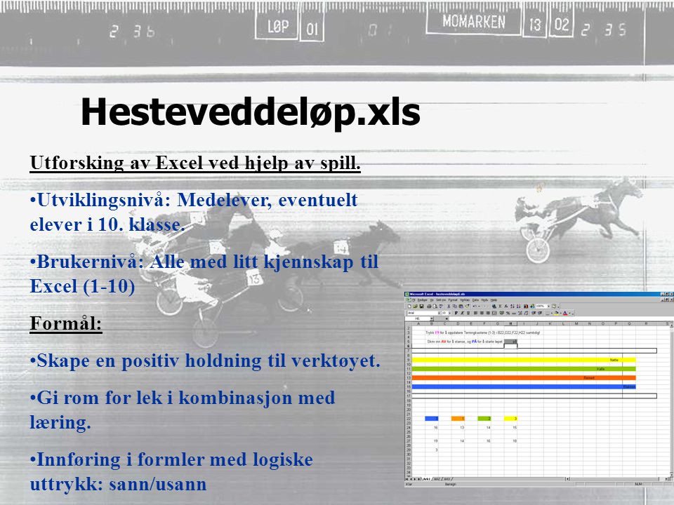 Hesteveddeløp.xls Utforsking av Excel ved hjelp av spill.