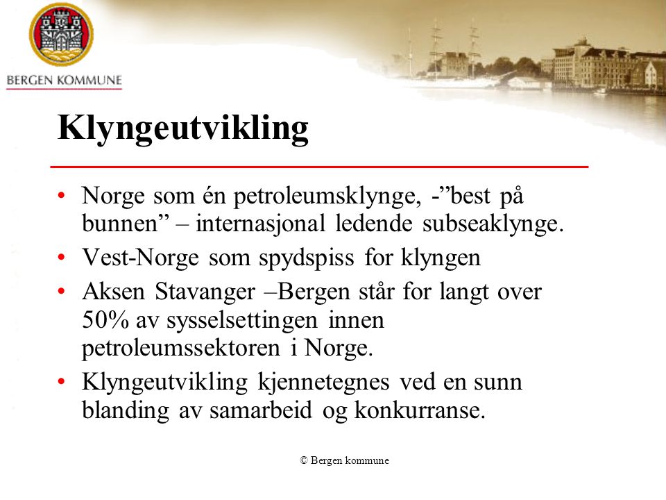 Klyngeutvikling Norge som én petroleumsklynge, - best på bunnen – internasjonal ledende subseaklynge.