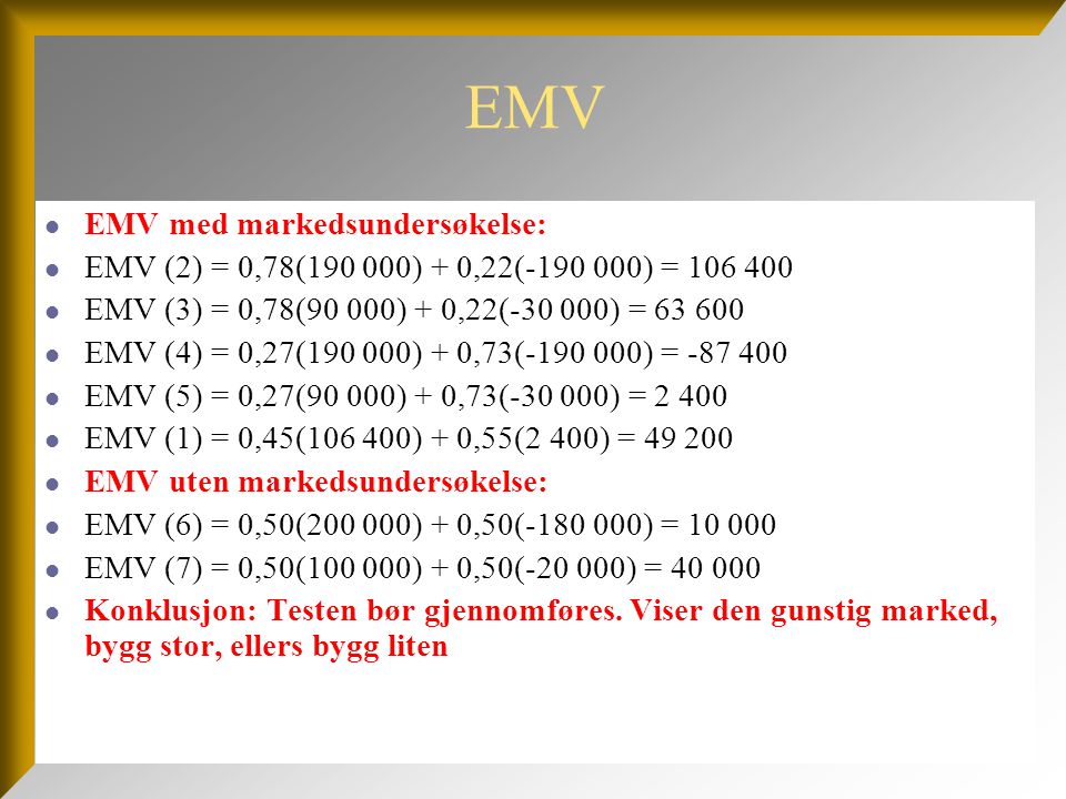 EMV EMV med markedsundersøkelse: