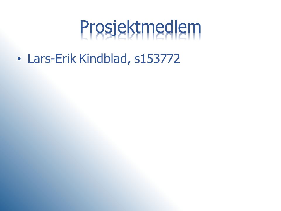 Prosjektmedlem Lars-Erik Kindblad, s153772