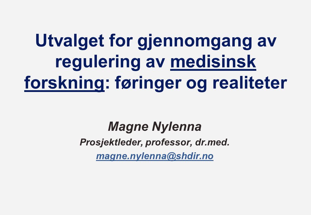 Magne Nylenna Prosjektleder, professor, dr.med.