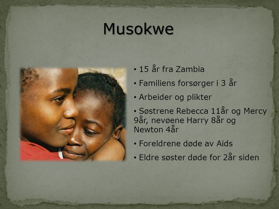 Musokwe 15 år fra Zambia Familiens forsørger i 3 år