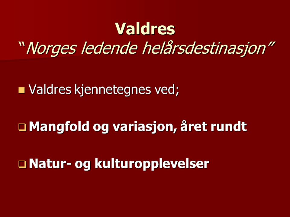 Valdres Norges ledende helårsdestinasjon