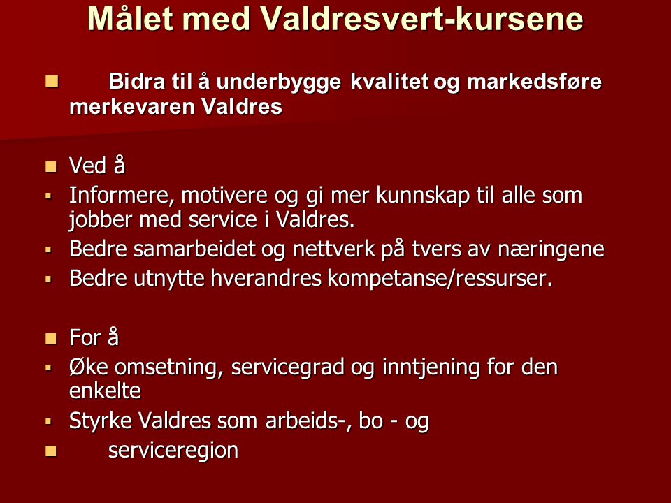 Målet med Valdresvert-kursene