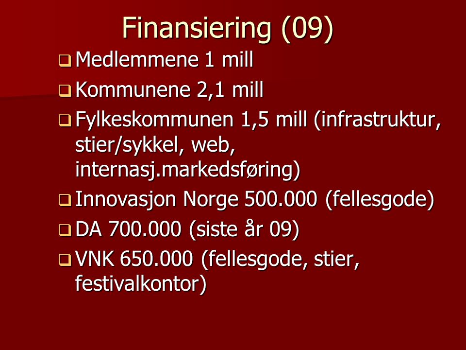Finansiering (09) Medlemmene 1 mill Kommunene 2,1 mill