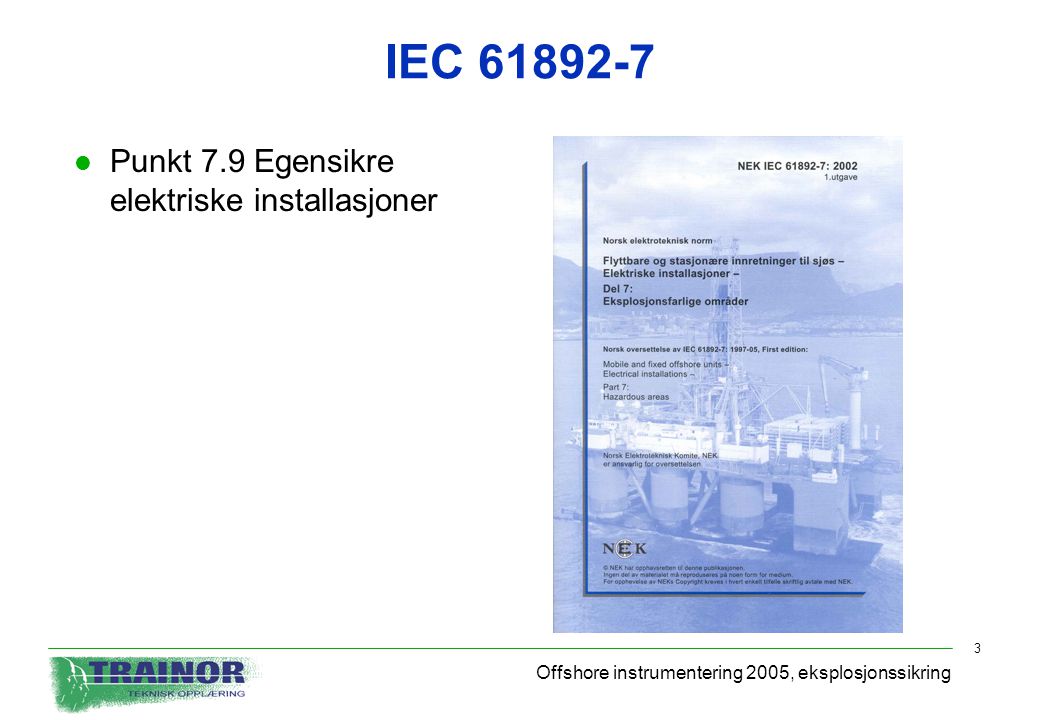IEC Punkt 7.9 Egensikre elektriske installasjoner