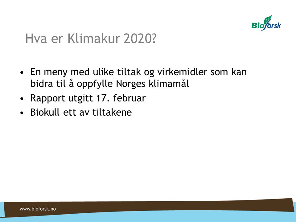 Hva er Klimakur 2020 En meny med ulike tiltak og virkemidler som kan bidra til å oppfylle Norges klimamål.