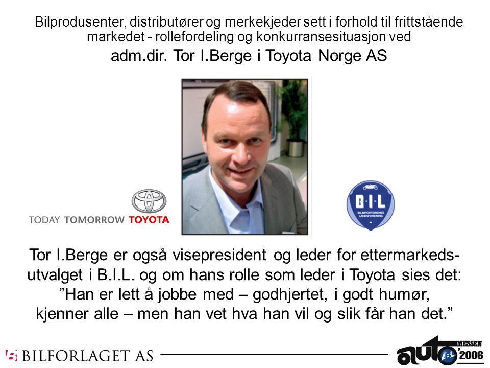 adm.dir. Tor I.Berge i Toyota Norge AS
