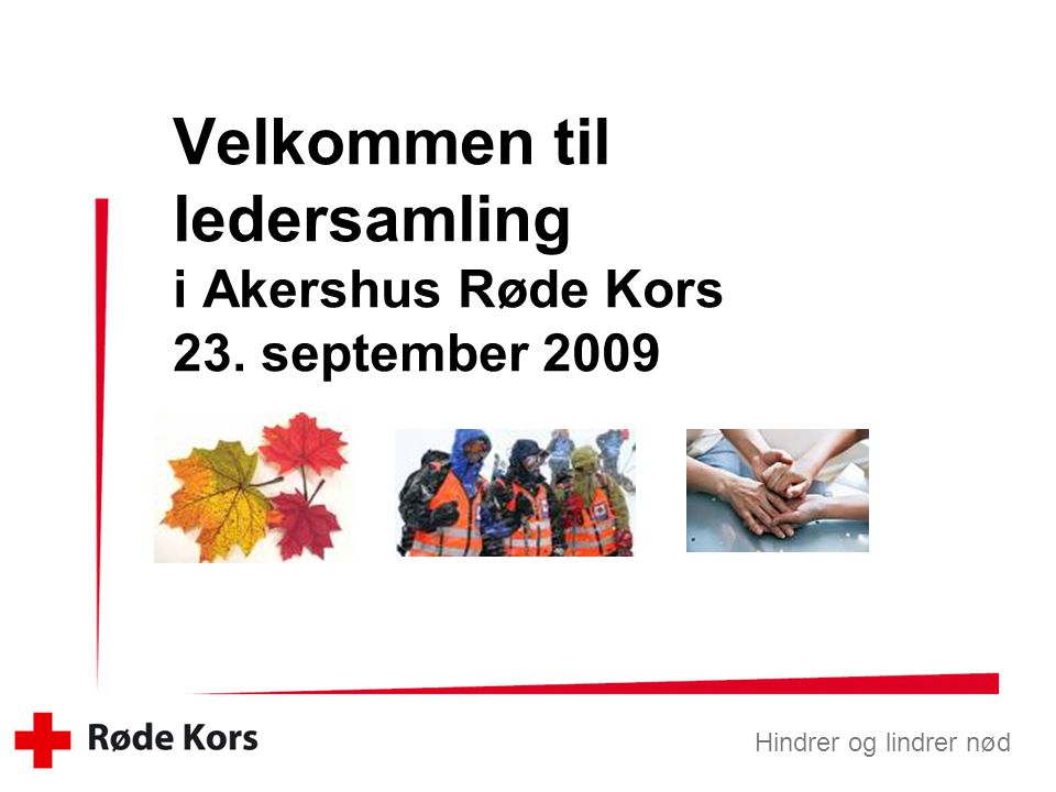 Velkommen til ledersamling i Akershus Røde Kors 23. september 2009